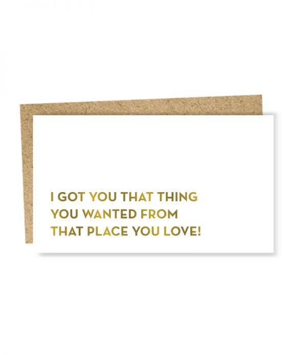 Mini Card | Got You That Thing